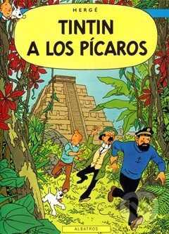 Kniha: Tintin a los Pícaros (Hergé). Albatros CZ, 2011 Kniha: Tintin a los Pícaros (Hergé). Albatros CZ, 2011