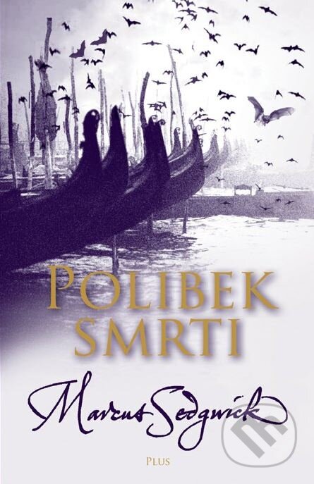 Kniha: Polibek smrti (Marcus Sedgwick). XYZ, 2011 Kniha: Polibek smrti (Marcus Sedgwick). XYZ, 2011