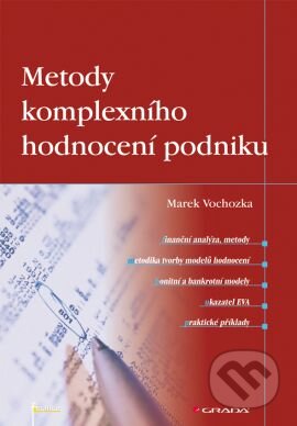 Kniha: Metody komplexního hodnocení podniku (Marek Vochozka). Grada, 2011 Kniha: Metody komplexního hodnocení podniku (Marek Vochozka). Grada, 2011