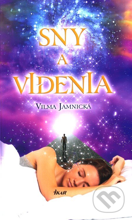 Kniha: Sny a videnia (Vilma Jamnická). Ikar, 2011 Kniha: Sny a videnia (Vilma Jamnická). Ikar, 2011