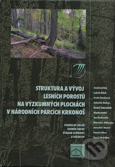 Kniha: Struktura a vývoj lesních porostů na výzkumných plochách v Národních parcích Krkonoš (Stanislav Vacek a kolektív). Lesnická práce, 2010 Kniha: Struktura a vývoj lesních porostů na výzkumných plochách v Národních parcích Krkonoš (Stanislav Vacek a kolektív). Lesnická práce, 2010