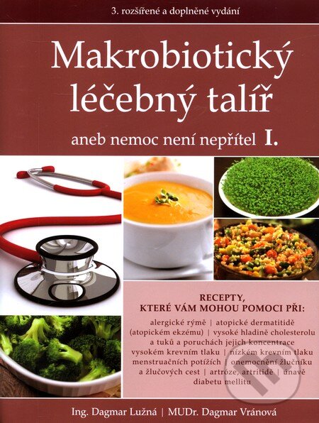 Kniha: Makrobiotický léčebný talíř aneb nemoc není nepřítel I. (Dagmar Lužná a Dagmar Vránová). ANAG, 2011 Kniha: Makrobiotický léčebný talíř aneb nemoc není nepřítel I. (Dagmar Lužná a Dagmar Vránová). ANAG, 2011