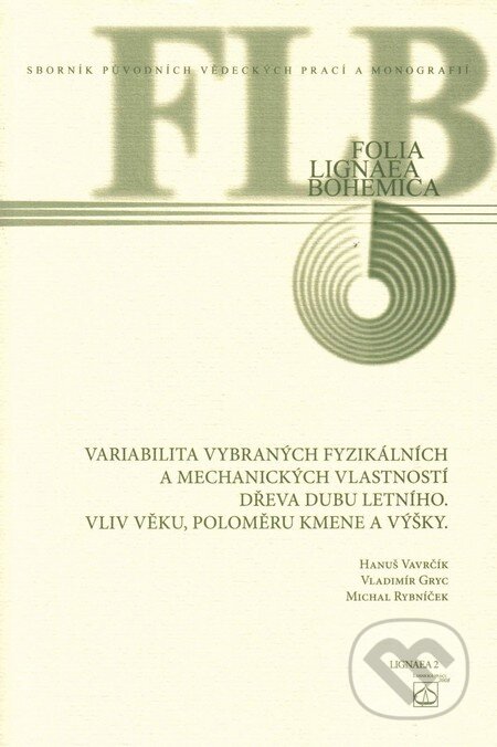 Kniha: Variabilita vybraných fyzikálních a mechanických vlastností dřeva dubu letního (Hanuš Vavrčík). Lesnická práce, 2008 Kniha: Variabilita vybraných fyzikálních a mechanických vlastností dřeva dubu letního (Hanuš Vavrčík). Lesnická práce, 2008