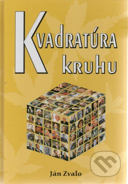 Kniha: Kvadratúra kruhu (Ján Zvalo). Eko-konzult, 2011 Kniha: Kvadratúra kruhu (Ján Zvalo). Eko-konzult, 2011
