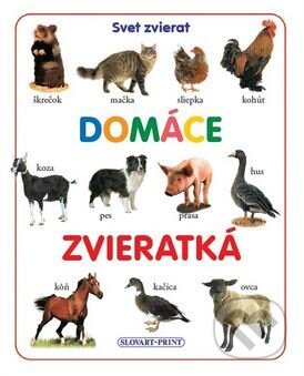 Kniha: Domáce zvieratká (Slovart Print). Slovart Print, 2011 Kniha: Domáce zvieratká (Slovart Print). Slovart Print, 2011