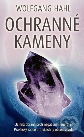 Kniha: Ochranné kameny (Wolfgang Hahl). Metafora, 2011 Kniha: Ochranné kameny (Wolfgang Hahl). Metafora, 2011