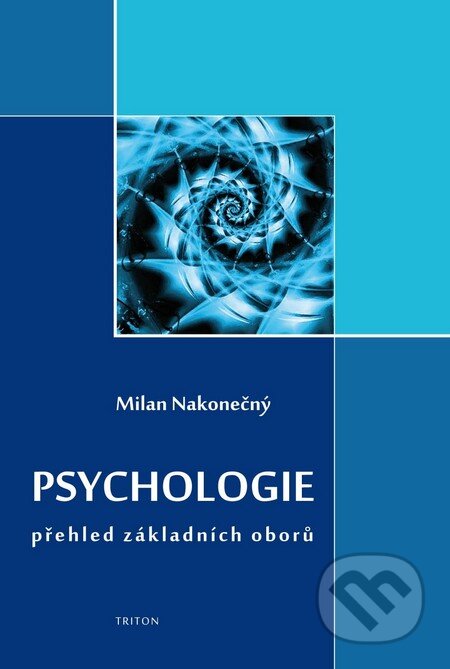 Kniha: Psychologie (Milan Nakonečný). Triton, 2011 Kniha: Psychologie (Milan Nakonečný). Triton, 2011