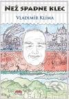 Kniha: Než spadne klec (Vladimír Klíma). Věra Nosková, 2011 Kniha: Než spadne klec (Vladimír Klíma). Věra Nosková, 2011