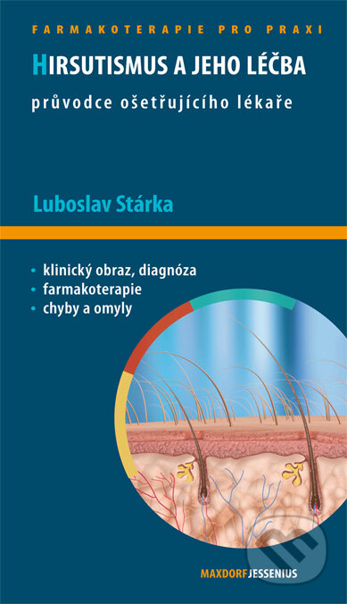 Kniha: Hirsutismus a jeho léčba (Luboslav Stárka). Maxdorf, 2012 Kniha: Hirsutismus a jeho léčba (Luboslav Stárka). Maxdorf, 2012