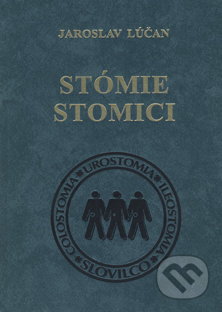 Stómie a stomici - Jaroslav Lúčan, Vydavateľstvo P + M, 2011