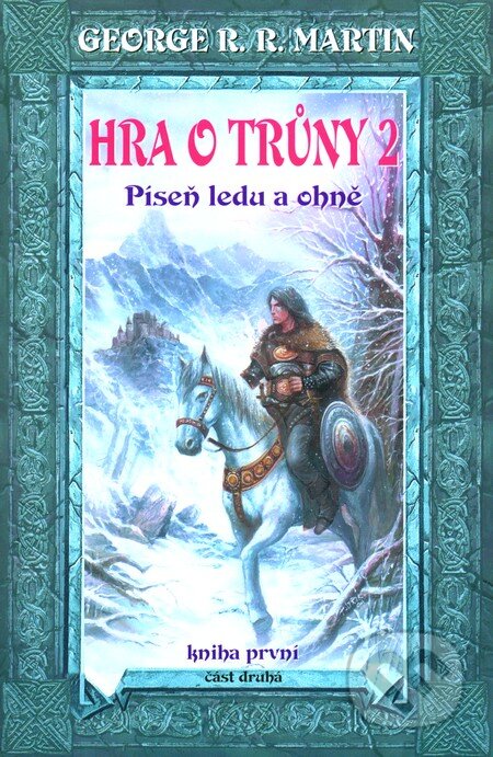 Kniha: Hra o trůny 2 (kniha první) (George R.R. Martin). Talpress, 2000 Kniha: Hra o trůny 2 (kniha první) (George R.R. Martin). Talpress, 2000