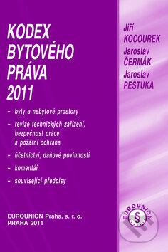 Kniha: Kodex bytového práva 2011 (Jiří Kocourek a kolektív). Eurounion, 2011 Kniha: Kodex bytového práva 2011 (Jiří Kocourek a kolektív). Eurounion, 2011