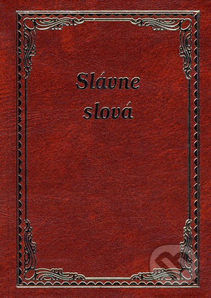 Kniha: Slávne slová (koženka) (Knižné centrum). Knižné centrum Kniha: Slávne slová (koženka) (Knižné centrum). Knižné centrum
