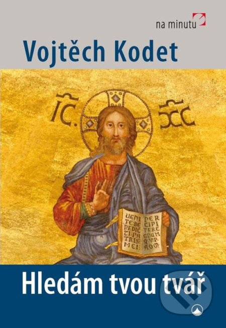 Kniha: Hledám tvou tvář (Vojtěch Kodet). Karmelitánské nakladatelství, 2011 Kniha: Hledám tvou tvář (Vojtěch Kodet). Karmelitánské nakladatelství, 2011