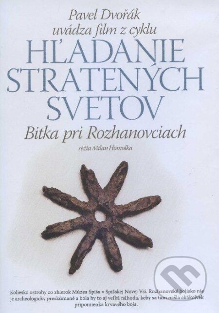 Film: Bitka pri Rozhanovciach (9) (Milan Homolka a Pavel Dvořák) (). Rak, 2010 Film: Bitka pri Rozhanovciach (9) (Milan Homolka a Pavel Dvořák) (). Rak, 2010