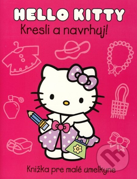 Kniha: Hello Kitty: Kresli a navrhuj! (Egmont SK). Egmont SK, 2011 Kniha: Hello Kitty: Kresli a navrhuj! (Egmont SK). Egmont SK, 2011