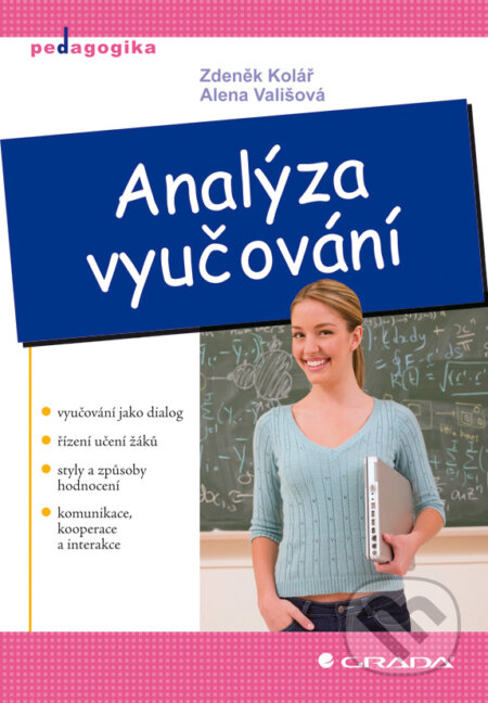 E-kniha: Analýza vyučování (Alena Vališová a Zdeněk Kolář). Grada, 2009 E-kniha: Analýza vyučování (Alena Vališová a Zdeněk Kolář). Grada, 2009