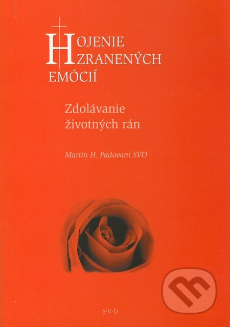 Kniha: Hojenie zranených emócií (Martin H. Padovani). Spoločnosť Božieho Slova, 2000 Kniha: Hojenie zranených emócií (Martin H. Padovani). Spoločnosť Božieho Slova, 2000