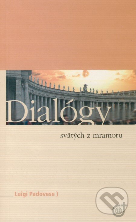 Kniha: Dialógy svätých z mramoru (Luigi Padovese). Spoločnosť Božieho Slova, 2003 Kniha: Dialógy svätých z mramoru (Luigi Padovese). Spoločnosť Božieho Slova, 2003