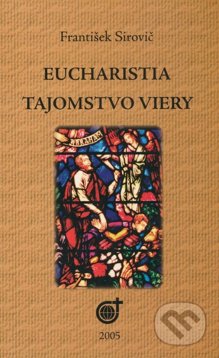 Kniha: Eucharistia (František Sirovič). Spoločnosť Božieho Slova, 2005 Kniha: Eucharistia (František Sirovič). Spoločnosť Božieho Slova, 2005