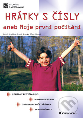 E-kniha: Hrátky s čísly (Lenka Matušková a Markéta Breníková). Grada, 2004 E-kniha: Hrátky s čísly (Lenka Matušková a Markéta Breníková). Grada, 2004