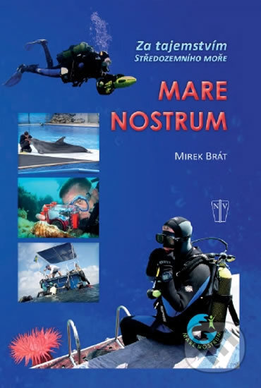 Kniha: Mare Nostrum - Za tajemství Středozemního moře (Mirek Brát). Naše vojsko CZ, 2011 Kniha: Mare Nostrum - Za tajemství Středozemního moře (Mirek Brát). Naše vojsko CZ, 2011