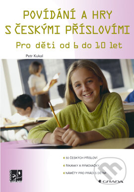 E-kniha: Povídání a hry s českými příslovími (Petr Kukal). Grada, 2007 E-kniha: Povídání a hry s českými příslovími (Petr Kukal). Grada, 2007