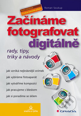 E-kniha: Začínáme fotografovat digitálně (Roman Soukup). Grada, 2004 E-kniha: Začínáme fotografovat digitálně (Roman Soukup). Grada, 2004