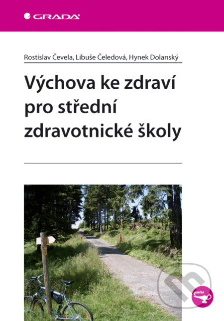 E-kniha: Výchova ke zdraví pro střední zdravotnické školy (Hynek Dolanský, Libuše Čeledová a Rostislav Čevela). Grada, 2009 E-kniha: Výchova ke zdraví pro střední zdravotnické školy (Hynek Dolanský, Libuše Čeledová a Rostislav Čevela). Grada, 2009