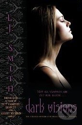 Kniha: Dark Visions: The Strange Power, The Possessed, The Passion (L.J. Smith). Dark Vision Kniha: Dark Visions: The Strange Power, The Possessed, The Passion (L.J. Smith). Dark Vision