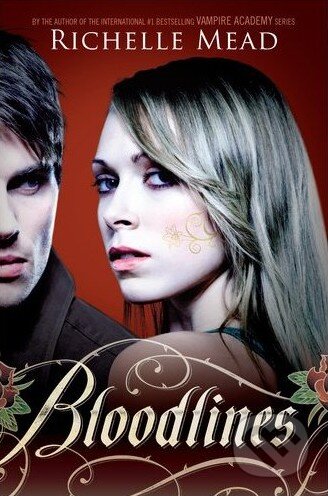 Kniha: Bloodlines (Richelle Mead). Razorbill, 2011 Kniha: Bloodlines (Richelle Mead). Razorbill, 2011
