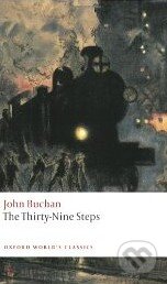 Kniha: The Thirty - Nine Steps (John Buchan). Oxford University Press, 2008 Kniha: The Thirty - Nine Steps (John Buchan). Oxford University Press, 2008