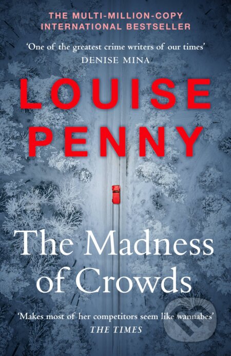 Kniha: The Madness of Crowds (Louise Penny). Hodder and Stoughton, 2021 Kniha: The Madness of Crowds (Louise Penny). Hodder and Stoughton, 2021