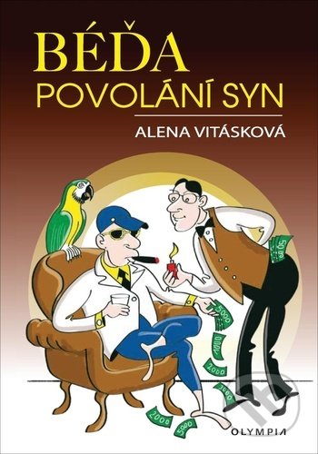 Kniha: Béďa, povolání syn (Alena Vitásková). Olympia, 2021 Kniha: Béďa, povolání syn (Alena Vitásková). Olympia, 2021