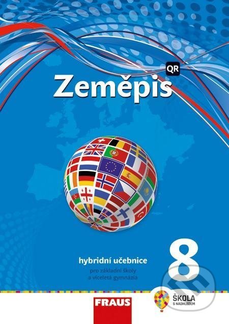 Kniha: Zeměpis 8 pro ZŠ a víceletá gymnázia - Hybridní učebnice (Martin Hanus a Miroslav Marada). Fraus, 2021 Kniha: Zeměpis 8 pro ZŠ a víceletá gymnázia - Hybridní učebnice (Martin Hanus a Miroslav Marada). Fraus, 2021