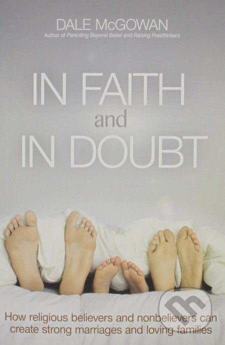 Kniha: In Faith and In Doubt (Dale Mcgowan). Amacom, 2014 Kniha: In Faith and In Doubt (Dale Mcgowan). Amacom, 2014
