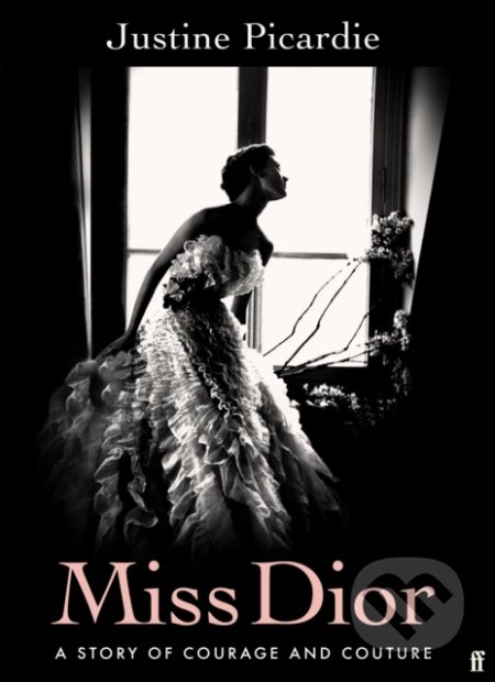 Kniha: Miss Dior (Justine Picardie). Faber and Faber, 2021 Kniha: Miss Dior (Justine Picardie). Faber and Faber, 2021
