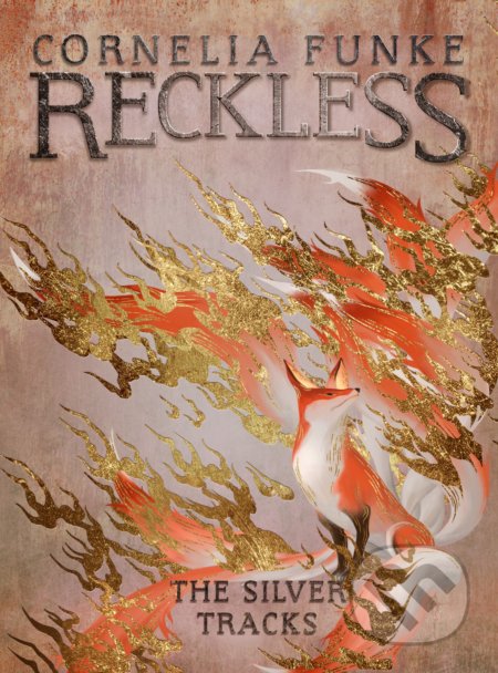 Kniha: Reckless IV: The Silver Tracks (Cornelia Funke). Pushkin, 2021 Kniha: Reckless IV: The Silver Tracks (Cornelia Funke). Pushkin, 2021