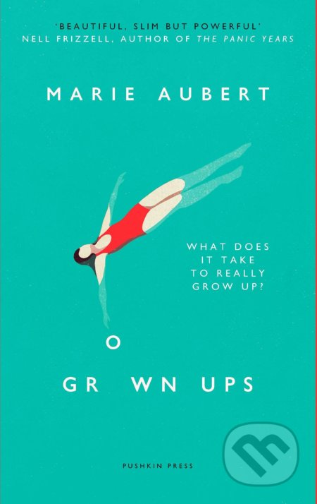 Kniha: Grown Ups (Marie Aubert). Pushkin, 2021 Kniha: Grown Ups (Marie Aubert). Pushkin, 2021