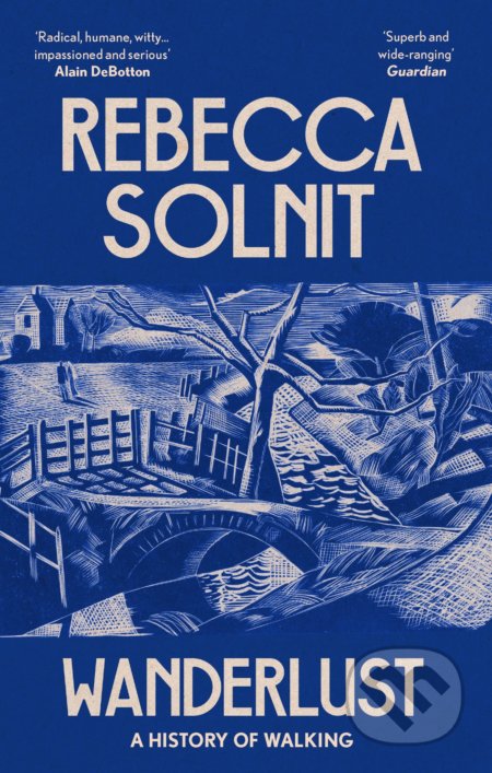 Kniha: Wanderlust (Rebecca Solnit). Granta Books, 2022 Kniha: Wanderlust (Rebecca Solnit). Granta Books, 2022