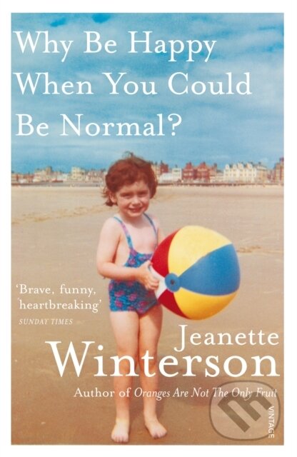 E-kniha: Why Be Happy When You Could Be Normal? (Jeanette Winterson). Random House, 2011 E-kniha: Why Be Happy When You Could Be Normal? (Jeanette Winterson). Random House, 2011