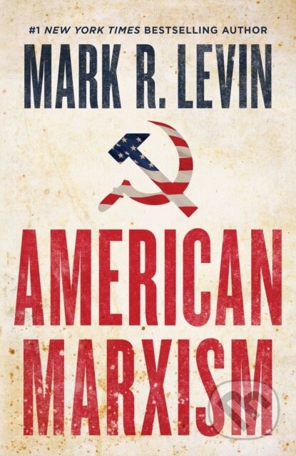 E-kniha: American Marxism (Mark R. Levin). Threshold Editions, 2021 E-kniha: American Marxism (Mark R. Levin). Threshold Editions, 2021