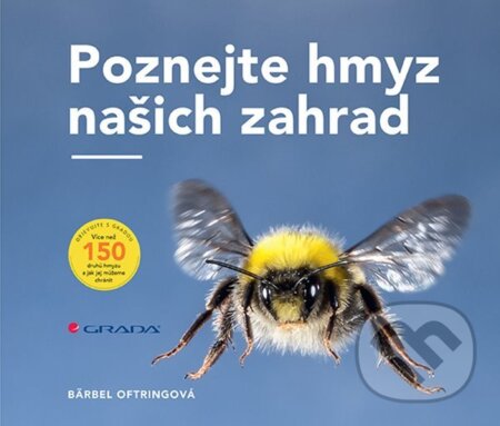 E-kniha: Poznejte hmyz našich zahrad (Bärbel Oftring). Grada, 2021 E-kniha: Poznejte hmyz našich zahrad (Bärbel Oftring). Grada, 2021