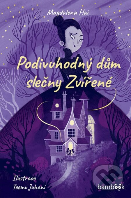 E-kniha: Podivuhodný dům slečny Zvířené (Magdalena Hai). Grada, 2021 E-kniha: Podivuhodný dům slečny Zvířené (Magdalena Hai). Grada, 2021