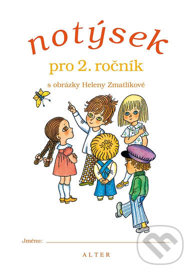 Notýsek pro 2. ročník ZŠ (Helena Zmatlíková). Alter, 2013 Notýsek pro 2. ročník ZŠ (Helena Zmatlíková). Alter, 2013
