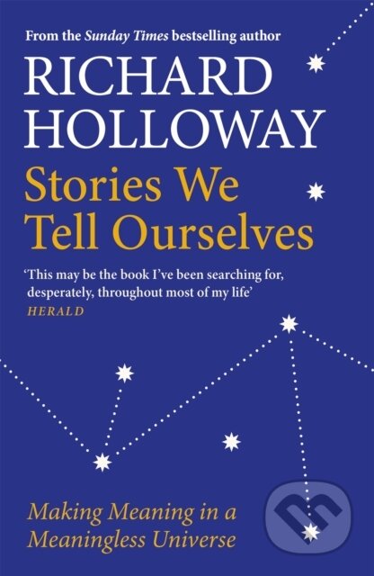 E-kniha: Stories We Tell Ourselves (Richard Holloway). Canongate Books, 2020 E-kniha: Stories We Tell Ourselves (Richard Holloway). Canongate Books, 2020