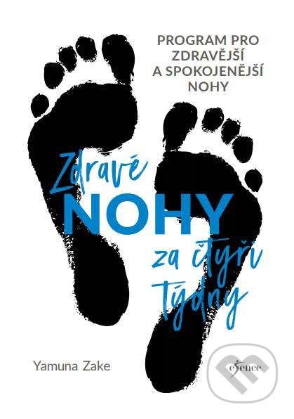 Kniha: Zdravé nohy za čtyři týdny (Yamuna Zake). Esence, 2021 Kniha: Zdravé nohy za čtyři týdny (Yamuna Zake). Esence, 2021