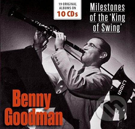 Hudobné CD: Benny Goodman: Milestones of the King of Swing (Hudobné albumy). Hudobné albumy, 2016 Hudobné CD: Benny Goodman: Milestones of the King of Swing (Hudobné albumy). Hudobné albumy, 2016