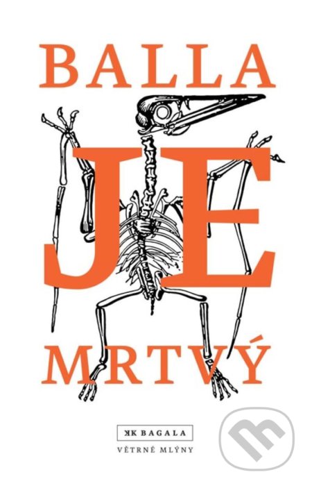Kniha: Je mrtvý (Vladimír Balla). Větrné mlýny, 2021 Kniha: Je mrtvý (Vladimír Balla). Větrné mlýny, 2021
