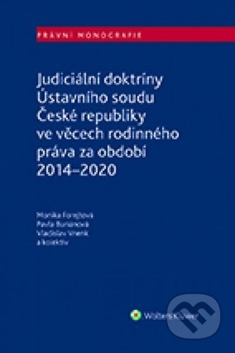 Kniha: Judiciální doktríny Ústavního soudu České republiky (Monika Forejtová, Pavla Buriánová a Vladislav Vnenk). Wolters Kluwer ČR, 2021 Kniha: Judiciální doktríny Ústavního soudu České republiky (Monika Forejtová, Pavla Buriánová a Vladislav Vnenk). Wolters Kluwer ČR, 2021